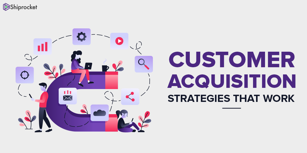 Customer Acquisition: Strategies to Expand Your Customer Base